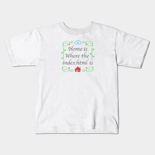 Home is Kids T-Shirt